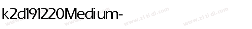 k2d191220 Medium字体转换 k2d191220 Medium字体转换